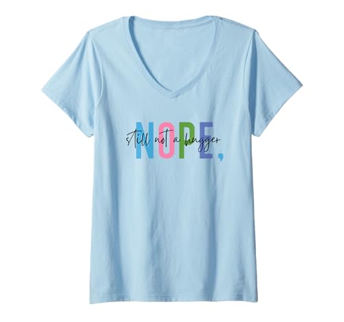 Damen Nein, immer noch kein umarmter Texthumor T-Shirt mit V-Ausschnitt Damen Nein, immer noch kein umarmter Texthumor T-Shirt mit V-Ausschnitt von Colorful Expressive Textual Humor Statement