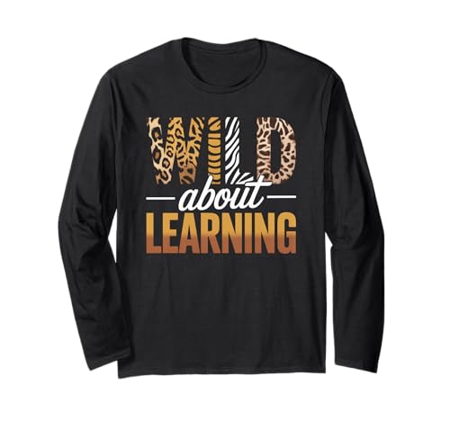Lustiger Spruch Wild About Learning Safari Tier Frauen Männer Langarmshirt Lustiger Spruch Wild About Learning Safari Tier Frauen Männer Langarmshirt von Colorful Teacher Classroom Humor Moms Principal