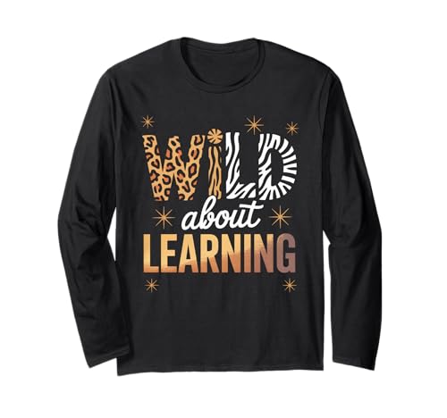 Lustiger Spruch Wild About Learning Safari Tier Frauen Männer Langarmshirt Lustiger Spruch Wild About Learning Safari Tier Frauen Männer Langarmshirt von Colorful Teacher Classroom Humor Moms Principal