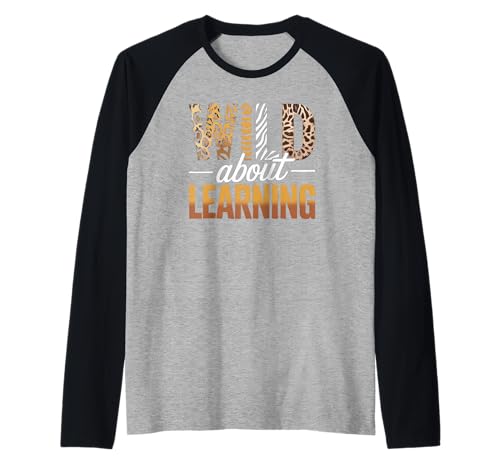 Lustiger Spruch Wild About Learning Safari Tier Frauen Männer Raglan von Colorful Teacher Classroom Humor Moms Principal