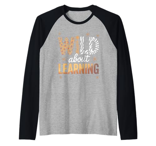 Lustiger Spruch Wild About Learning Safari Tier Frauen Männer Raglan von Colorful Teacher Classroom Humor Moms Principal