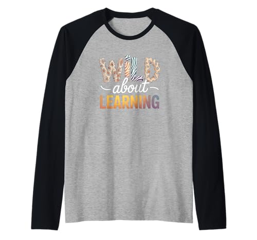 Lustiger Spruch Wild About Learning Safari Tier Frauen Männer Raglan von Colorful Teacher Classroom Humor Moms Principal