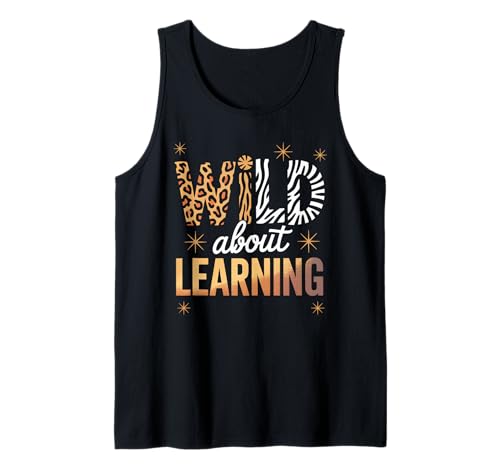 Lustiger Spruch Wild About Learning Safari Tier Frauen Männer Tank Top von Colorful Teacher Classroom Humor Moms Principal