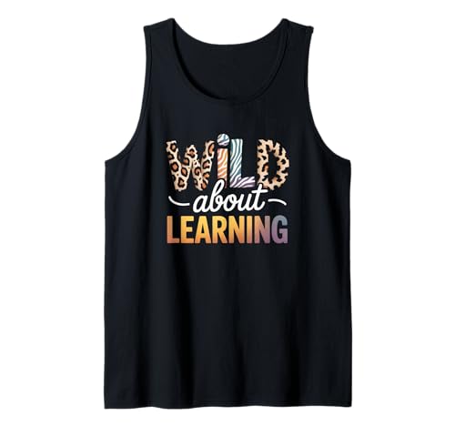 Lustiger Spruch Wild About Learning Safari Tier Frauen Männer Tank Top von Colorful Teacher Classroom Humor Moms Principal