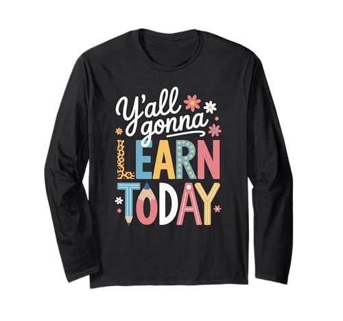 Lustiger Spruch Y'all Gonna Learn Today Leopard Bleistift Frauen Langarmshirt von Colorful Teacher Humor Moms Classroom Floral Quote