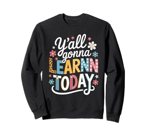 Lustiger Spruch Y'all Gonna Learn Today Leopard Bleistift Frauen Sweatshirt Lustiger Spruch Y'all Gonna Learn Today Leopard Bleistift Frauen Sweatshirt von Colorful Teacher Humor Moms Classroom Floral Quote