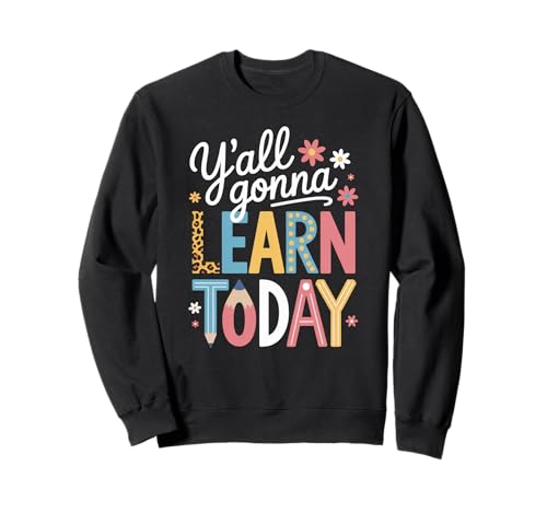 Lustiger Spruch Y'all Gonna Learn Today Leopard Bleistift Frauen Sweatshirt von Colorful Teacher Humor Moms Classroom Floral Quote