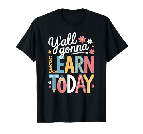 Lustiger Spruch Y'all Gonna Learn Today Leopard Bleistift Frauen T-Shirt von Colorful Teacher Humor Moms Classroom Floral Quote