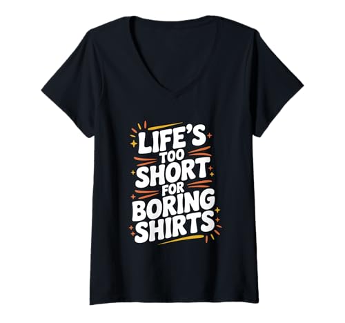 Damen Das Leben ist zu kurz für langweilige Hemden T-Shirt mit V-Ausschnitt Damen Das Leben ist zu kurz für langweilige Hemden T-Shirt mit V-Ausschnitt von Colorful Threads and Unique Designs for Everyone