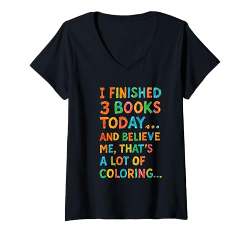 Damen Ich Habe Heute 3 Bücher fertiggestellt. Lustiges Meme-Design zum Ausmalen T-Shirt mit V-Ausschnitt Damen Ich Habe Heute 3 Bücher fertiggestellt. Lustiges Meme-Design zum Ausmalen T-Shirt mit V-Ausschnitt von Coloring Book Humor Club – Funny Gift Designs