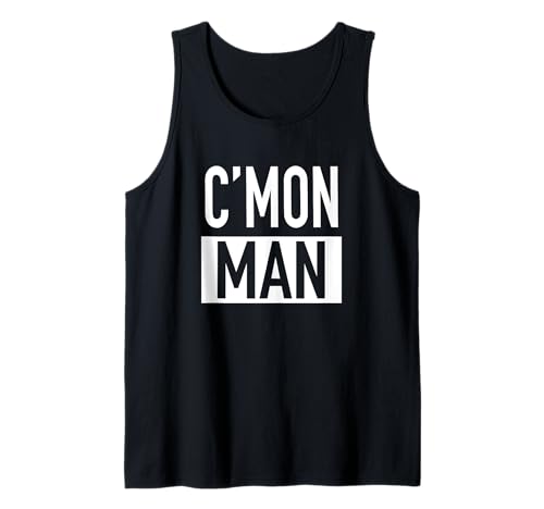 C'mon Man (Come On Man) – T-Shirt mit beliebtem Zitat Tank Top von Come On Man