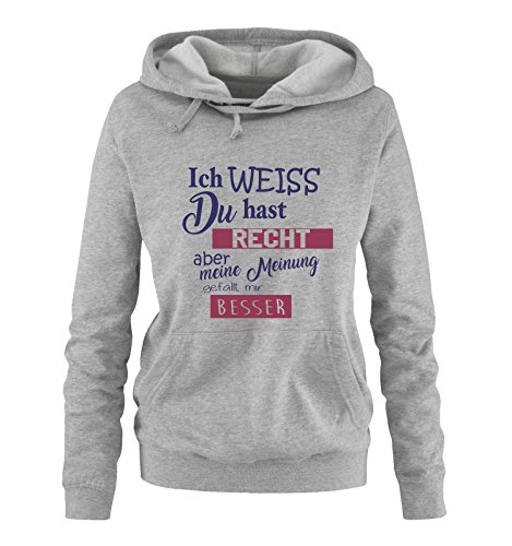 Comedy Shirts - Ich Weiss du hast Recht Aber Meine Meinung gefällt Mir Besser - Damen Hoodie - Grau/Lila-Fuchsia Gr. L von Comedy Shirts