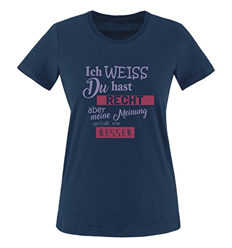 Comedy Shirts - Ich Weiss du hast Recht Aber Meine Meinung gefällt Mir Besser - Damen T-Shirt - Navy/Violet-Fuchsia Gr. XL von Comedy Shirts