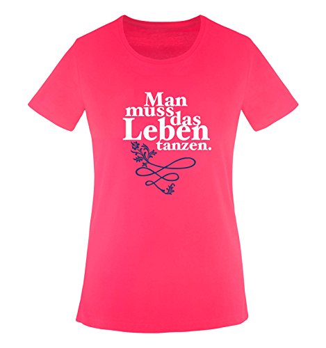 Comedy Shirts - Man muss das Leben tanzen. - Damen T-Shirt - Pink/Weiss-Lila Gr. L von Comedy Shirts