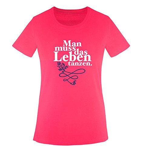 Comedy Shirts - Man muss das Leben tanzen. - Damen T-Shirt - Pink/Weiss-Lila Gr. M von Comedy Shirts