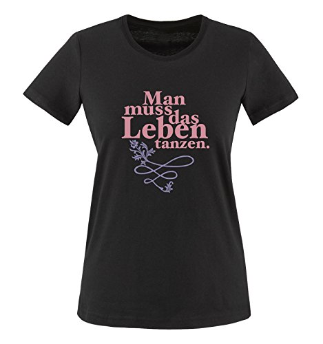 Comedy Shirts - Man muss das Leben tanzen. - Damen T-Shirt - Schwarz/Rosa-Violett Gr. XL von Comedy Shirts