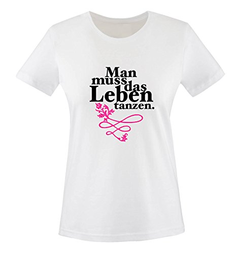 Comedy Shirts - Man muss das Leben tanzen. - Damen T-Shirt - Weiss/Schwarz-Pink Gr. XS von Comedy Shirts