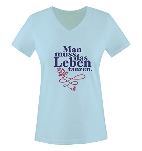 Comedy Shirts - Man muss das Leben tanzen. - Damen V-Neck T-Shirt - Hellblau/Lila-Fuchsia Gr. M von Comedy Shirts