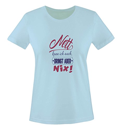 Comedy Shirts - Nett kann ich auch bringt Aber nix! - Damen T-Shirt - Hellblau/Lila-Fuchsia Gr. L von Comedy Shirts