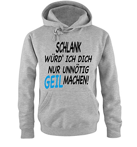 Comedy Shirts Schlank würd' ich Dich nur unnötig GEIL Machen! - Herren Hoodie - Grau/Schwarz-Blau Gr. 4XL von Comedy Shirts