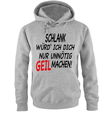 Comedy Shirts Schlank würd' ich Dich nur unnötig GEIL Machen! - Herren Hoodie - Grau/Schwarz-Rot Gr. 4XL von Comedy Shirts