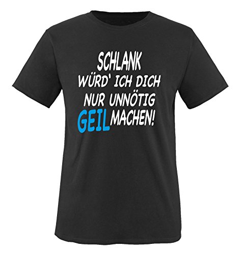 Comedy Shirts - Schlank würd' ich Dich nur unnötig GEIL Machen! - Herren T-Shirt - Schwarz/Weiss-Blau Gr. 5XL von Comedy Shirts