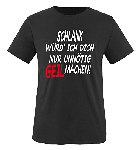 Comedy Shirts - Schlank würd' ich Dich nur unnötig GEIL Machen! - Herren T-Shirt - Schwarz/Weiss-Rot Gr. 5XL von Comedy Shirts