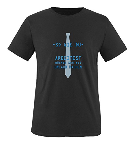 Comedy Shirts - So wie du arbeitest möchte ich mal Urlaub Machen. - Herren T-Shirt - Schwarz/Blau-Eisblau Gr. 3XL von Comedy Shirts