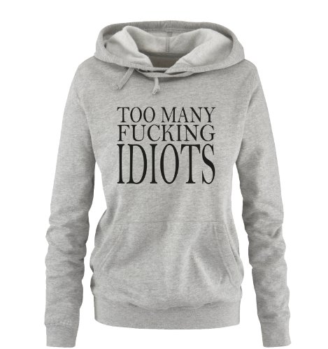 Comedy Shirts Too Many Fucking Idiots - Einfarbig - Damen Hoodie - Grau/Schwarz Gr. M von Comedy Shirts