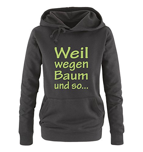 Comedy Shirts Weil wegen Baum und so - Damen Hoodie - Schwarz/Grün Gr. M von Comedy Shirts