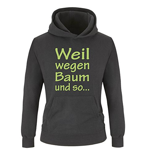 Comedy Shirts - Weil wegen Baum und so - Mädchen Hoodie - Schwarz/Grün Gr. 134/146 von Comedy Shirts