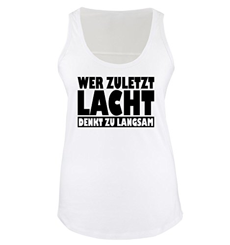 Comedy Shirts - Wer zuletzt lacht, Denkt zu langsam - Damen Tank Top - Weiss/Schwarz Gr. S von Comedy Shirts