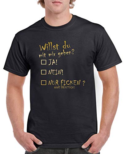 Comedy Shirts - Willst du mit Mir gehen? JA! Nein! NUR Ficken? - Herren T-Shirt - Schwarz/Gold Gr. 3XL von Comedy Shirts