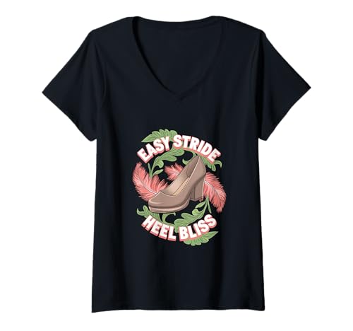 Damen High Heels Easy Stride Heel Bliss Alltagskleidung für Modeliebhaber T-Shirt mit V-Ausschnitt von Comfy Heels Style Moms Daily Pumps Lover Tees