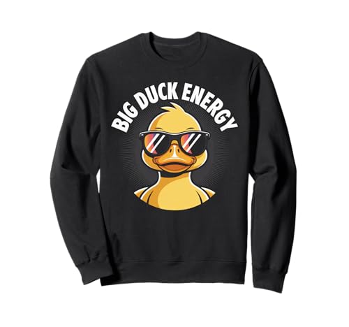 Lustiger Spruch Big Duck Energie Vogel Humor sarkastisch Frauen Männer Sweatshirt von Comical Animal Joke Sunglasses Bird Lover Quote