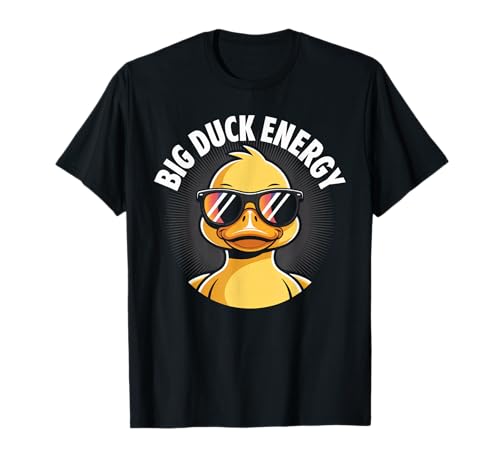 Lustiger Spruch Big Duck Energie Vogel Humor sarkastisch Frauen Männer T-Shirt von Comical Animal Joke Sunglasses Bird Lover Quote