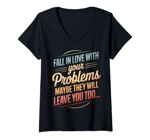 Damen Sarkastischer Spruch Fall In Love with Your Problems Humor Joke T-Shirt mit V-Ausschnitt Damen Sarkastischer Spruch Fall In Love with Your Problems Humor Joke T-Shirt mit V-Ausschnitt von Comical Quote Life Joke Motivation Stress Relief