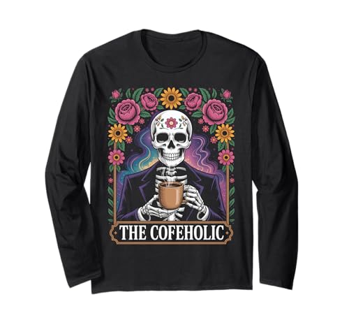 Lustiger Kaffee Spruch Das Cofeholic Skelett Mexiko Männer Frauen Langarmshirt von Comical Skull Quote Floral Cosmic Caffeine Lover