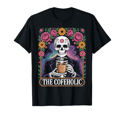 Lustiger Kaffee Spruch Das Cofeholic Skelett Mexiko Männer Frauen T-Shirt von Comical Skull Quote Floral Cosmic Caffeine Lover