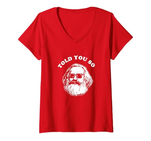 Damen Karl Marx Told You So T-Shirt - Kommunismus Sozialismus Marxist T-Shirt mit V-Ausschnitt Damen Karl Marx Told You So T-Shirt - Kommunismus Sozialismus Marxist T-Shirt mit V-Ausschnitt von Communism Socialism Marxist T-Shirts