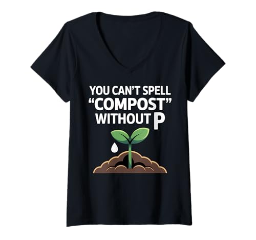 Damen You Can't Spell Compost without P Lustiger Kompostier-Witz T-Shirt mit V-Ausschnitt Damen You Can't Spell Compost without P Lustiger Kompostier-Witz T-Shirt mit V-Ausschnitt von Composting Community