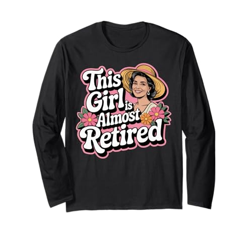 Dieses Mädchen ist eine fast pensionierte Frau mit Hut Retro Langarmshirt von Confident Countdown to Retirement Graphic Tees