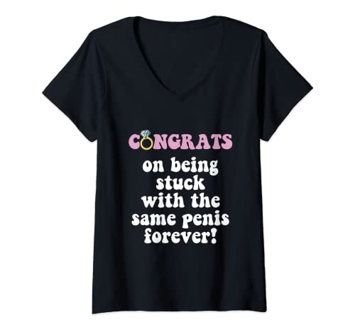 Damen Congrats On Being Stuck With The Same Penis Forever Zitat T-Shirt mit V-Ausschnitt Damen Congrats On Being Stuck With The Same Penis Forever Zitat T-Shirt mit V-Ausschnitt von Congrats On Being Stuck With The Same Penis