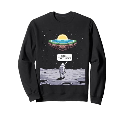 Lustiger Astronaut Earth Gone Flat Earth Space Humor Damen Herren Sweatshirt von Conspiracy Theorist Believer Statement Flat World