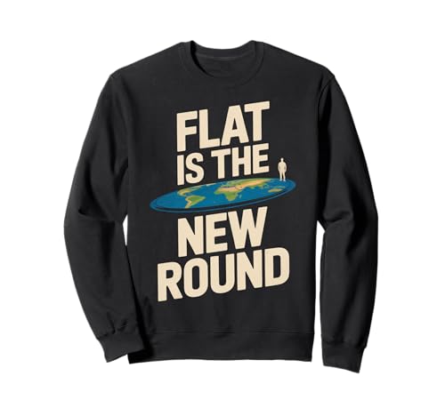 Lustiges Zitat "Flat Eard" Water Doesn't Curve Earth Women Men Sweatshirt von Conspiracy Theorist Believer Statement Flat World