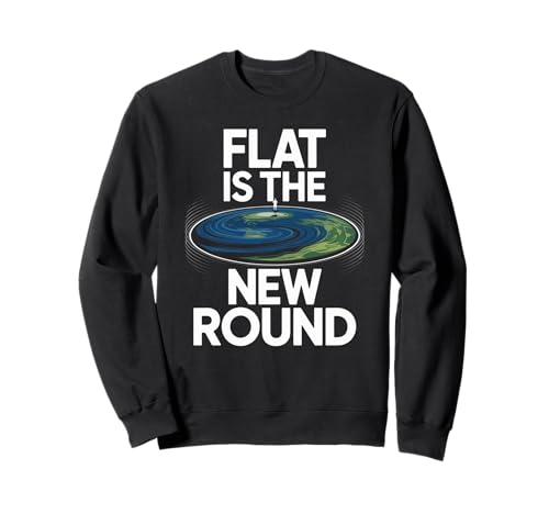 Lustiges Zitat "Flat Eard" Water Doesn't Curve Earth Women Men Sweatshirt von Conspiracy Theorist Believer Statement Flat World