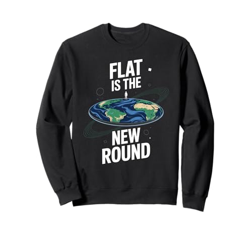 Lustiges Zitat "Flat Eard" Water Doesn't Curve Earth Women Men Sweatshirt von Conspiracy Theorist Believer Statement Flat World