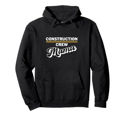 Construction Crew Mama Lustiges Worksite Familienhemd Pullover Hoodie Construction Crew Mama Lustiges Worksite Familienhemd Pullover Hoodie von Construction Crew Mama Shirts