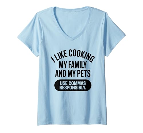 Damen Lustiges Zitat I Like Cooking My Family and My Pets Use Commas T-Shirt mit V-Ausschnitt Damen Lustiges Zitat I Like Cooking My Family and My Pets Use Commas T-Shirt mit V-Ausschnitt von Cooking Humor for Pet Lovers and Family Meals