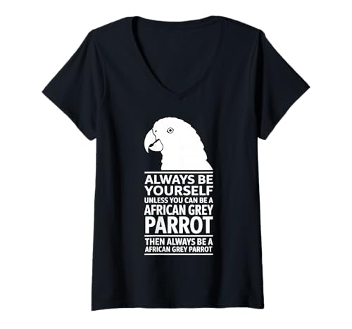 Damen Be A African Grey Papageien, lustiger afrikanischer Graupapagei T-Shirt mit V-Ausschnitt Damen Be A African Grey Papageien, lustiger afrikanischer Graupapagei T-Shirt mit V-Ausschnitt von Cool African Grey Parrot Fun Parrots Design